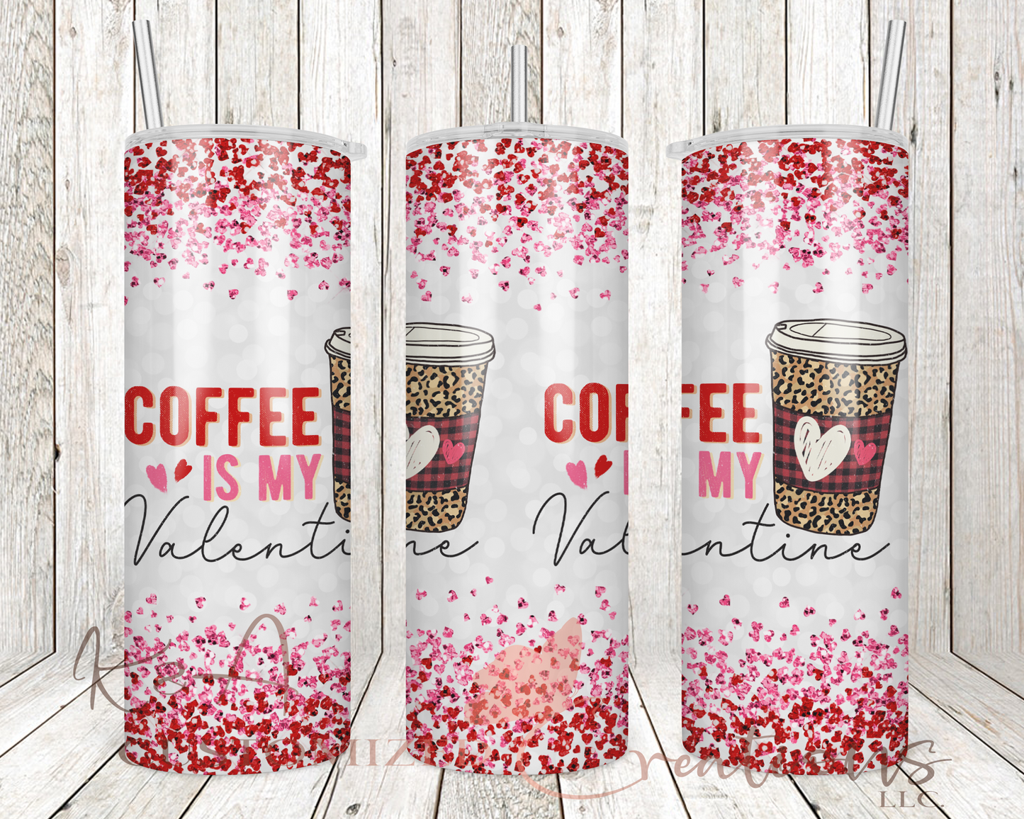 Coffee Is My Valentine 20oz Tumbler