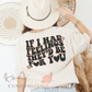 If I Had Feelings Tee