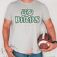 Go Birds Tee