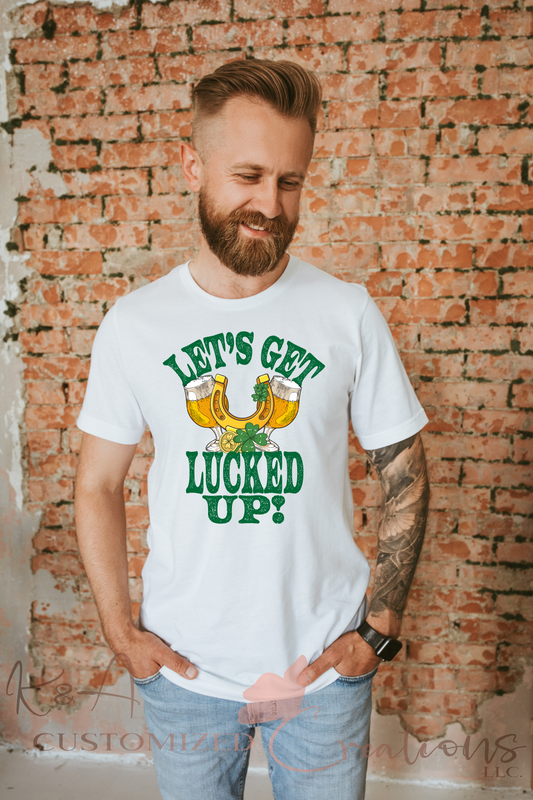Let's Get Lucked Up Tee