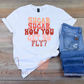 Sugar Sugar Tee